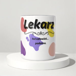 Śmieszny Kubek Dla Medyków - Lekarz tez czlowiek